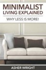 Asher Wright - Minimalist Living Explained