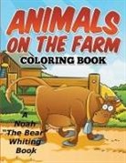 Noah "The Bear" Whiting - Animals On The Farm Coloring Book