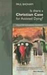 Paul Badham - Is There a Christian Case for Assisted Dying?
