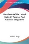 Newton E. Stoops - Handbook Of The United States Of America And Guide To Emigration