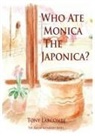 Tony Larcombe - Who Ate Monica the Japonica