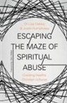 Justin Humphreys, Lisa Oakley, Oakley Lisa - Escaping the Maze of Spiritual Abuse