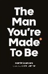 Martin Saunders, Saunders Martin - The Man You're Made to Be