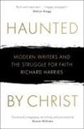 Richard Harries - Haunted by Christ