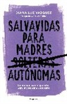 CORAL HERRERA, DIANA LUZ VÁZQUEZ - Salvavidas para madres autónomas / Lifeline for Independent Mothers
