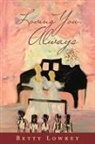 Betty Lowrey - Loving You Always