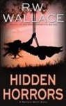 R. W. Wallace - Hidden Horrors
