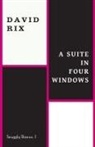 David Rix - A Suite in Four Windows