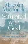 Malcolm Macdonald - Saturated with God