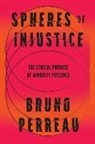 Bruno Perreau, Perreau Bruno - Spheres of Injustice