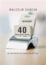 Malcolm Duncan - 40 Days with Jesus