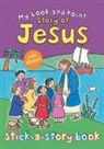 Christina Goodings, Annabel Hudson - My Look and Point Story of Jesus Stick-A-Story Book