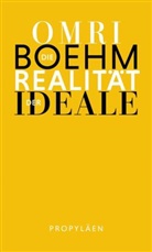 Michael Adrian, Omri Boehm - Die Realität der Ideale