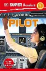 DK - DK Super Readers Level 1 A Day in the Life of a Pilot