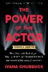 Ivana Chubbuck, Chubbuck Ivana - The Power of the Actor, Revised and Updated