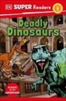 DK - DK Super Readers Level 1 Deadly Dinosaurs