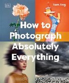 Tom Ang, Ang Tom - How to Photograph Absolutely Everything