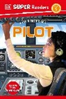 DK - DK Super Readers Level 1 A Day in the Life of a Pilot