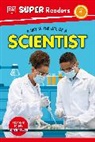 DK - DK Super Readers Level 1 A Day in the Life of a Scientist
