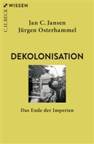 Jan C Jansen, Jan C. Jansen, Jürgen Osterhammel - Dekolonisation