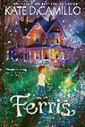 Kate DiCamillo - Ferris