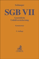 Anna-Maria Bruno, Martin Forchert u a, Tobias Schlaeger - SGB VII. Gesetzliche Unfallversicherung