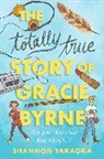 Shannon Takaoka - The Totally True Story of Gracie Byrne