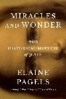 Elaine Pagels - Miracles and Wonder