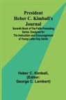 Heber C. Kimball, George C. Lambert - President Heber C. Kimball's Journal; Seventh Book of the Faith-Promoting Series. Designed for the Instruction and Encouragement of Young Latter-day Saints
