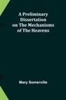 Mary Somerville - A Preliminary Dissertation on the Mechanisms of the Heavens