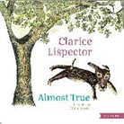 Carla Irusta, Clarice Lispector, Benjamin Moser - Almost True