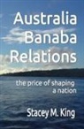 Stacey M. King - Australia Banaba Relations