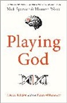 Nick Spencer, Hannah Waite - Playing God