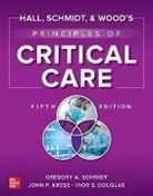 Ivor S Douglas, Ivor S. Douglas, John Kress, Kress John, Gregory A Schmidt, Schmidt Gregory - Hall, Schmidt, and Wood's Principles of Critical Care, Fifth Edition