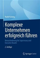 Rudolf Grünig - Komplexe Unternehmen erfolgreich führen