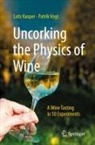 Lutz Kasper, Patrik Vogt - Uncorking the Physics of Wine
