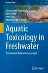 Gonca Alak, Muhammed Atamanalp, Veysel Parlak, Arzu U_ar, Arzu U¿ar - Aquatic Toxicology in Freshwater