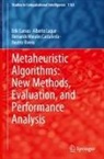 Erik Cuevas, Alberto Luque, Ber Morales Castañeda, Bernardo Morales Castañeda, Beatriz Rivera - Metaheuristic Algorithms: New Methods, Evaluation, and Performance Analysis