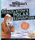 Jen Green, Green Jen, David Antram, Antram David - You Wouldn't Want To Be On Shackleton's Polar Expedition