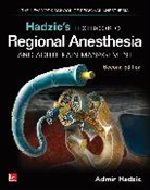 Admir Hadzic, Hadzic Admir - Hadzic's Textbook of Regional Anesthesia and Acute Pain Management, Second Edition