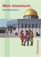 Evelin Lubig-Fohsel, Gül Solgun-Kaps, Evelin Lubig-Fohsel, Seher Uguz, Gül Solgun-Kaps, Seher Uguz... - Mein Islambuch - 4. Schuljahr