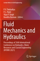Bandita Barman, P L Patel, Vijay P Singh et al, P. L. Patel, Vijay P. Singh, P. V. Timbadiya - Fluid Mechanics and Hydraulics
