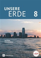 Milena Breibisch, Ellen Rudyk, Martina Flath, Julia Richter, Katharina Reisle, Martina Flath... - Unsere Erde (Oldenbourg) - Realschule Bayern ab 2017 - 8. Jahrgangsstufe