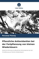 Perumal Ponraj - Pflanzliche Antioxidantien bei der Fortpflanzung von kleinen Wiederkäuern
