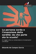 Eduardo de Campos Garcia - La persona sorda e l'invenzione della sordità: da che parte sta la scuola?
