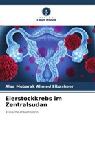 Alaa Mubarak Ahmed Elbasheer - Eierstockkrebs im Zentralsudan