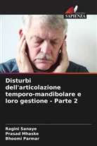 Prasad Mhaske, Bhoomi Parmar, Ragini Sanaye - Disturbi dell'articolazione temporo-mandibolare e loro gestione - Parte 2