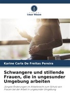 Karine Carla De Freitas Pereira - Schwangere und stillende Frauen, die in ungesunder Umgebung arbeiten
