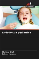 Suheel Manzoor, Shabina Shafi - Endodonzia pediatrica