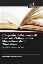 Herbert Mandicheta - L'impatto della morte di Herbert Chitepo sulla liberazione dello Zimbabwe